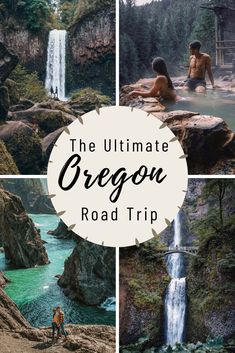 the ultimate oregon road trip with waterfalls and people