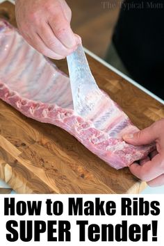 a person cutting up meat on top of a wooden cutting board with the words how to make ribs super tender