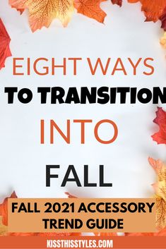 8 Ways To Transition Into Fall. Discover 8 Fall Accessory Trends for 2021. From slouchy hobo bags to oversize sunglasses... all of the Fall Fashion 2021 bases will be covered.