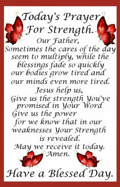 a poem written in red and white with two butterflies on the bottom, says today's prayer for strength