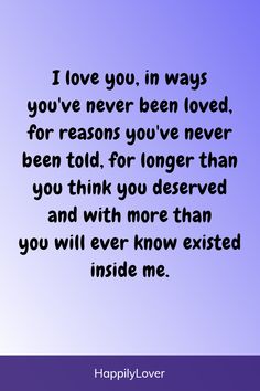 a quote that says, i love you in ways you've never been loved for reason