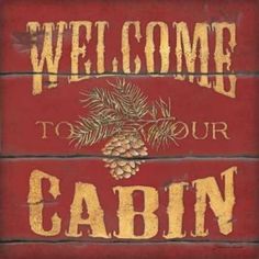 Welcome Poster Print by Stephanie Marrott-VARPDXSM8031 Image 1 Horse Stable Ideas, Rough Cut Lumber, Christmas Camping, Camp Cabin, Stable Ideas, Cabin Signs, Horse Stable, Signs Diy, Welcome Poster