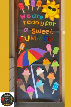 a door decorated with ice cream, sunflowers and an umbrella that says we are ready for a sweet summer