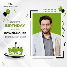 a happy birthday to our power - house techophile, with an image of a man in a suit