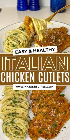 chicken cutlets and pasta on a plate with text overlay that reads easy & healthy italian chicken cuts