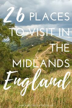 the mountains with text overlay that reads, 26 places to visit in the highlands england