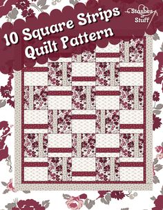 the book cover for 10 square strips quilt pattern, featuring red flowers and white squares