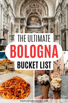 the ultimate bologna bucket list in italy with pictures and text overlays