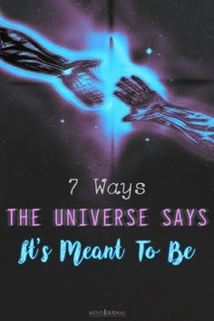 an image of two hands touching each other with the words 7 ways the universe says it's meant to be