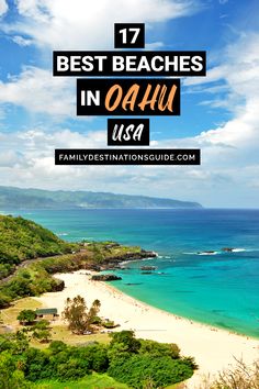 the beach with text overlay that reads 17 best beaches in oahuu usa