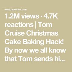 the text reads, 12m views 4 7k reactions tom cruise christmas cake baking hack by now we all know that ton sends