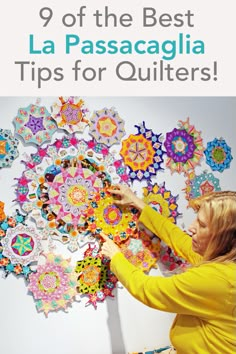 a woman in yellow shirt working on an art project with the words 9 of the best la passagalia tips for quilters