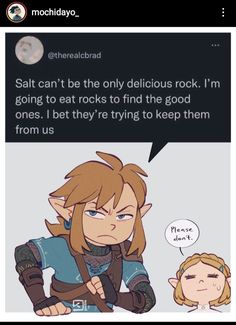 an image of a cartoon character with a caption that reads, salt can't be the only delicious rock i'm going to eat rocks to find the good ones they're trying to keep them from