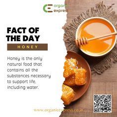 honey is the only natural food that contains all the substances necessary to support life including water