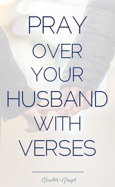 two people holding hands with the words pray over your husband with verses