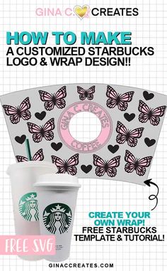 the starbucks cup and its wrapper are shown with text overlaying how to make a customized starbucks logo and wrap design