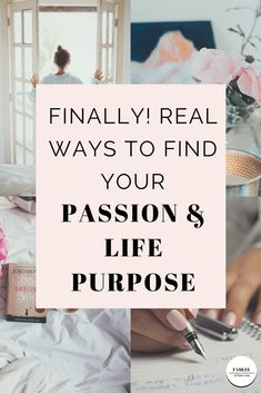 the words, finally real ways to find your passion and life purpose on top of a photo