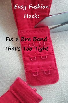 a pair of scissors sitting on top of a pink piece of cloth with the words fix a bra band that's too tight