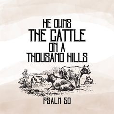 an old poster with cows and sheep in the background that says he calls the cattle on a thousand hills