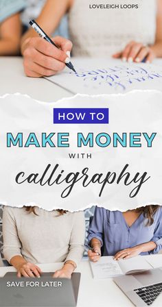 two people sitting at a table with laptops and papers in front of them text reads how to make money with calligraphy save for later