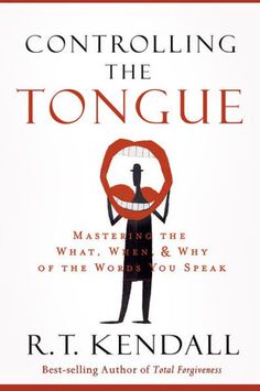 the book cover for controlling the tongue by r t kendall, with an image of