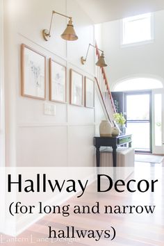 hallway decor for long and narrow hallways with text overlay that reads hallway decor for long and narrow hallways