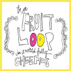 a drawing with the words fruit loop written in black and white, on a yellow background