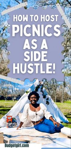 a woman sitting in front of a teepee tent with the words how to host picnics as a side hustle