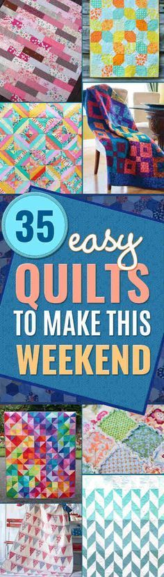 quilts to make this weekend with the words 35 easy quilts to make this weekend