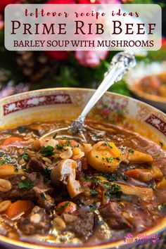 a bowl of beef stew with mushrooms and parsley in the background text reads, better recipe ideas prime rib beef barley soup with mushrooms