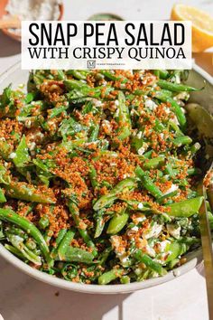 snap pea salad with crispy quinoa in a white bowl on a table