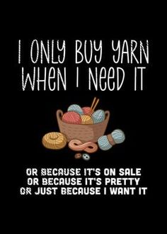 i only buy yarn when i need it