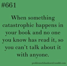 a green background with the words 601 when something catastrophic happens in your book and no one you know has read it, so you can't talk about it with anyone