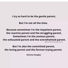 a poem written in black and white with the words, i try to be the gentle parent