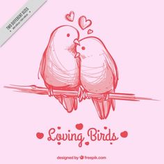 two love birds kissing on a branch with hearts in the background and text saying loving birds