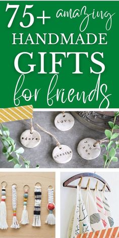 handmade gifts for friends with text overlay that reads 75 + amazing handmade gifts for friends