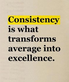 a book with the title'constiency is what transforms average into excellence '