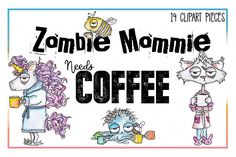 a sign that says zombie mommie needs coffee with two cartoon characters on the front