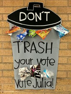 Student government / council poster. Don't Trash your vote. Lid is a poster and can is paper found at zurchers for .16 cents a yard.