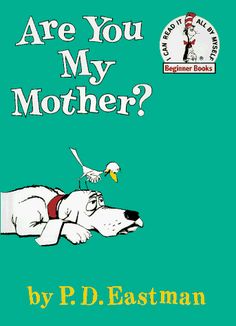 are you my mother? by p d eastman, illustrated by the children's book store