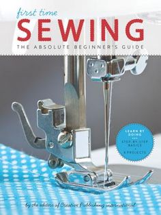 Learning how to sew has never been simpler! Like having a personal instructor at your side, this beginner's guide teaches you to sew stitches both by hand and with a machine. Filled with detailed descriptions of materials and tools, the easy step-by-step instructions for all the basic sewing techniques will have you creating projects like aprons, pillows, and even pants and shorts in no time. These simple projects will introduce essential sewing skills like hems, seams, balancing tension, and ho First Time Sewing, Sewing Machine For Beginners, Beach Bag Pattern, Learning How To Sew, Beginning Sewing, Kids Dolls, Upholstery Diy, Basic Sewing, Sewing 101