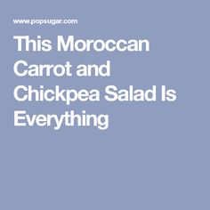 the words this moroccan carrot and chickpea salad is everything in white on a pink background