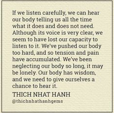 a poem written in black and white with the words'if we listen carefully, we can hear our body telling us all the time what it does not