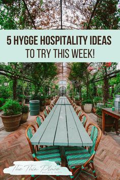 a table and chairs with the words 5 hygge hospital ideas to try this week