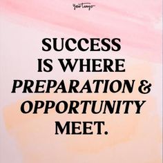 a poster with the words success is where preparation and opportunity meet in black on a pink background