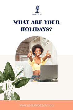 a woman sitting in front of a laptop with the words what are your holidays?