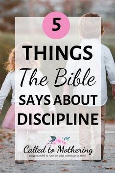 two children holding hands with the words 5 things the bible says about discipline