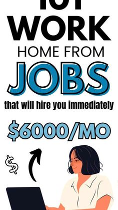 a poster with the words work from home from jobs that will hire you immediately $ 600 / mo