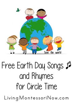 children are standing around the earth with text that reads free earth day songs and rhymes for circle time