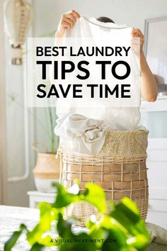 a woman holding up a laundry bag with the words best laundry tips to save time